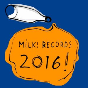 Milk! Records 2016
