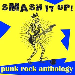 Smash It Up! Punk Rock Anthology