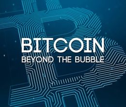 image-https://media.senscritique.com/media/000020785825/0/bitcoin_beyond_the_bubble.jpg