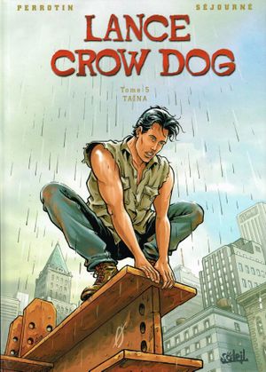 Taïna - Lance Crow Dog, tome 5