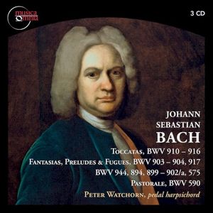 Bach: Toccatas, Fantasias, Preludes, Fugues, Pastorale