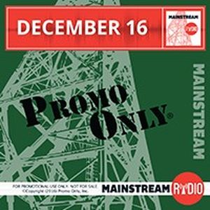 Promo Only: Mainstream Radio, December 2016