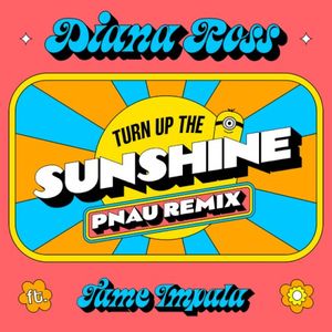 Turn Up the Sunshine (PNAU remix / From ’Minions: The Rise of Gru’ Soundtrack) (OST)