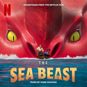 The Sea Beast: Soundtrack From the Netflix Film (OST)