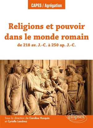 Religions et pouvoir dans le monde romain