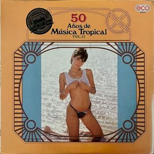 50 años de música tropical, vol. II