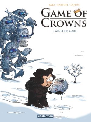 Winter Is Cold - Game of Crowns, tome 1