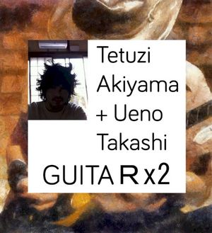 AKIYAMA+UENO / GUITA R×2 (Single)