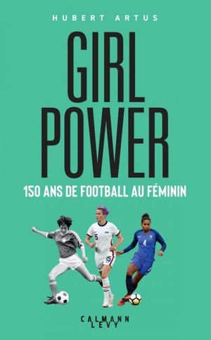 Girl Power : 150 ans de football au féminin