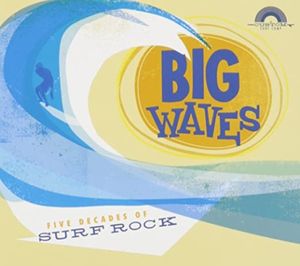 Big Waves: Five Decades of Surf Rock