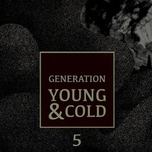 Generation Young and Cold Vol.5