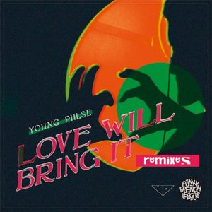 Love Will Bring It Remixes