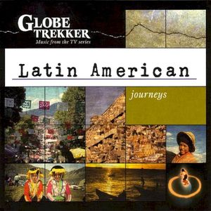 Globe Trekker: Latin American Journeys (OST)