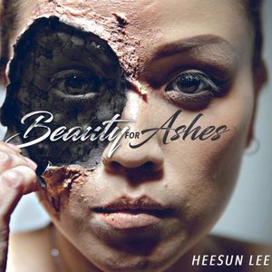 Beauty for Ashes