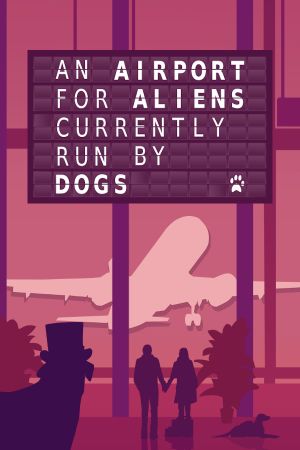 An Airport for Aliens currently Run by Dogs