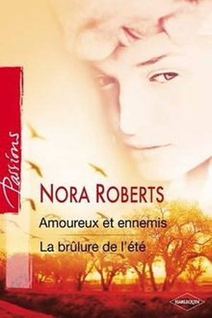 Amoureux et ennemis / La Brûlure de l'été