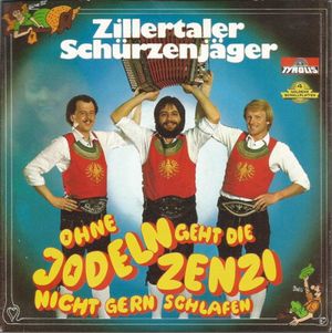 Ohne Jodeln geht die Zenzi nicht gern Schlafen (Single)