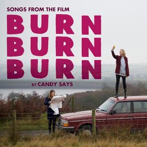 Burn, Burn, Burn: Songs from the Film (OST)