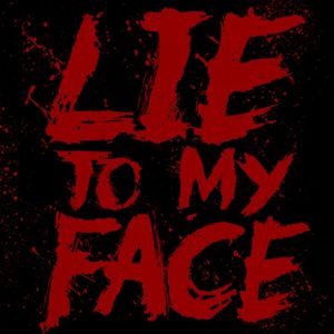 Lie to My Face (2022)