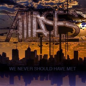 We Never Should Have Met (Single)