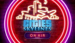 Cities: Skylines - On Air Radio (OST)