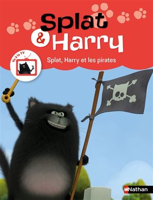 Splat & Harry. Vol. 6. Splat, Harry et les pirates
