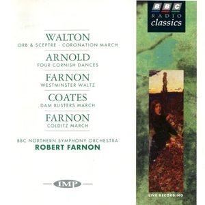 Walton: Orb & Sceptre / Coronation March / Arnold: Four Cornish Dances / Farnon: Westminster Waltz / Coates: Dam Busters March /