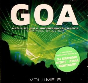 Goa: Neo Full On and Progressive Trance Volume 5