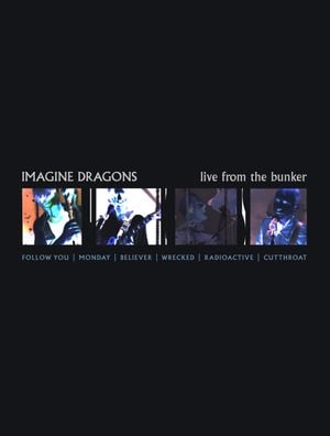 Imagine Dragons - Live from the Bunker
