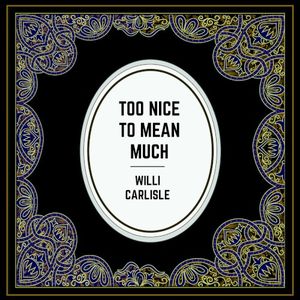 Too Nice to Mean Much (EP)