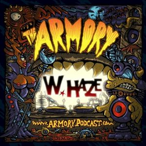 2016-09-21: The Armory Podcast: W.Haze - Episode 151