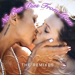 No One Dies From Love: The Remixes