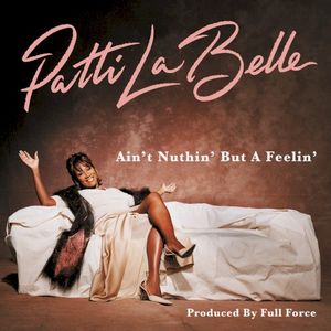 Ain't Nuthin' but a Feelin' (Full Force House Cleaning mix - radio edit)