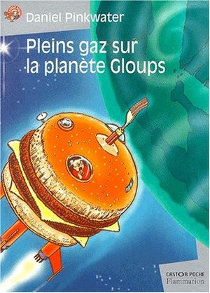 Pleins gaz sur la planète Gloups