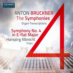 The Symphonies Organ Transcriptions, Vol. 4: Symphony no. 4 in E-flat major