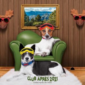 Club Aprês 2021: Chilled Aprês Ski Vibes