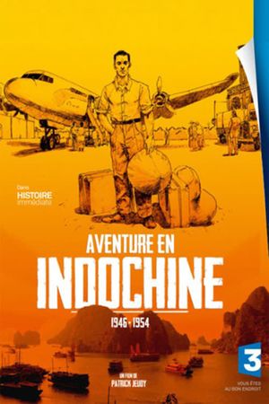 Aventure en Indochine 1945-1954