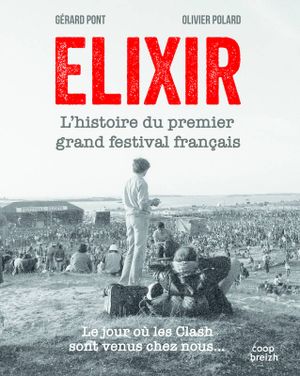 Elixir - Le jour où les Clash sont venus chez nous