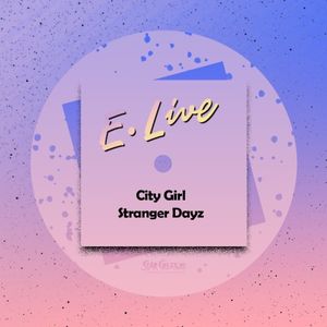City Girl / Stranger Dayz (Single)