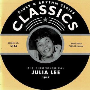 Blues & Rhythm Series: The Chronological Julia Lee 1947