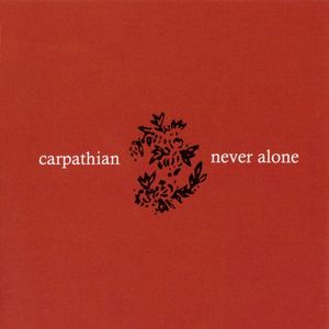 Carpathian / Never Alone [Split]