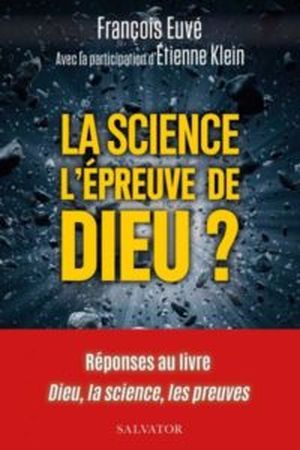 La Science, l'épreuve de Dieu ?