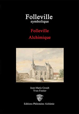 Folleville symbolique, Folleville alchimique