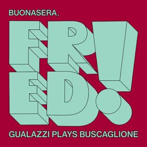 Buonasera, Fred! : Gualazzi plays Buscaglione (EP)