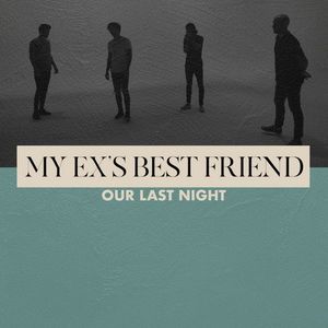 My Ex’s Best Friend (Single)