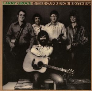Larry Groce & The Currence Brothers