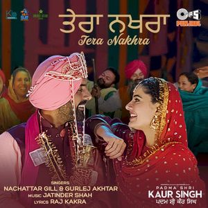 Tera Nakhra (From "Padma Shri Kaur Singh") (OST)