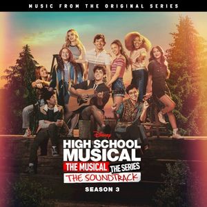 High School Musical: The Musical: The Series: The Soundtrack: Season 3: Music From the Original Series (OST)