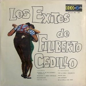 Los éxitos de Filiberto Cedillo