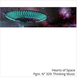 Hearts of Space Pgm. Nº 329: Thinking Music